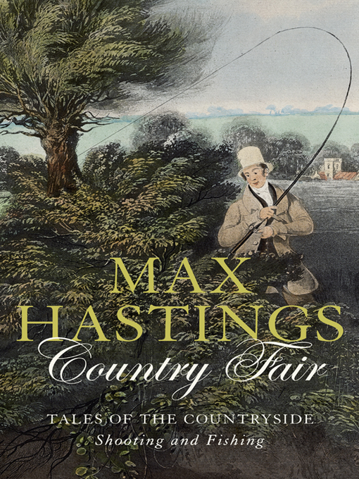 Title details for Country Fair by Max Hastings - Available
